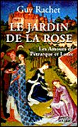 Couverture de Le Jardin de la rose Les amours de Pétrarque et Laure par Guy Rachet