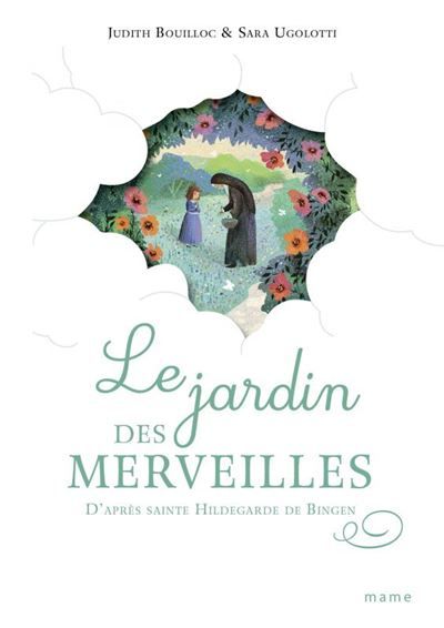 Le jardin des merveilles – d’après sainte Hildegarde de Bingen