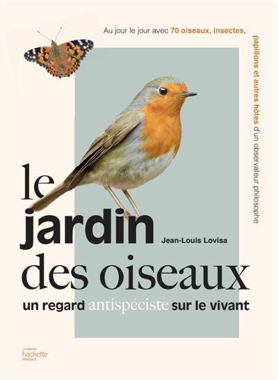 Le jardin des oiseaux Un regard antispéciste sur le vivant