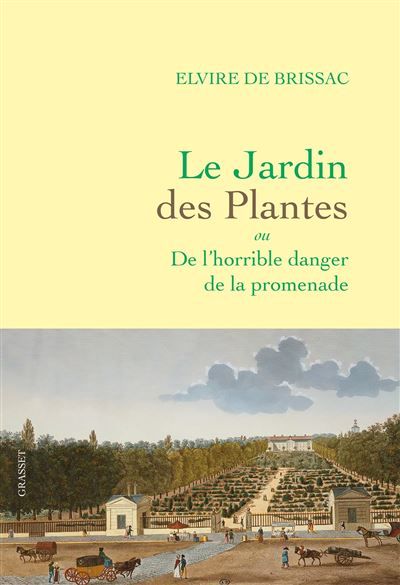 Le Jardin des Plantes Ou De l'horrible danger de la promenade