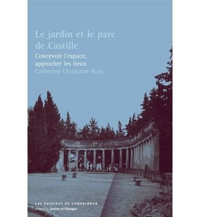 Le jardin et le parc de Castille Concevoir l'espace
