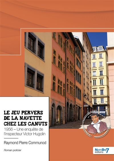 Le jeu pervers de la navette chez les canuts 1956 - Une enquête de l'inspecteur Victor Hugolin