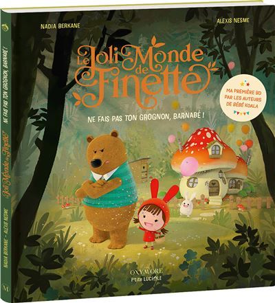Le Joli monde de Finette - Tome 1 Ne fais pas ton grognon, Barnabé !