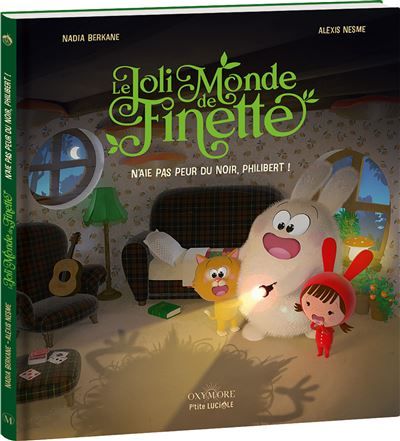 Le Joli Monde de Finette - Tome 2 N'aie pas peur du noir, Philibert !