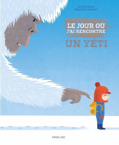 Couverture de Le jour ou j'ai rencontre un yeti - Tome 1 par Céline Claire