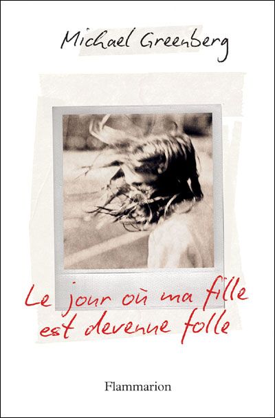 Le jour où ma fille est devenue folle