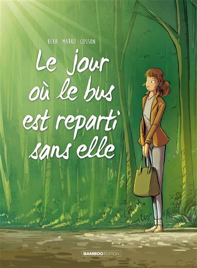 Le Jour où... - tome 01 Le bus est reparti sans elle -  Marko