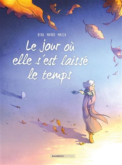 Le Jour où... - tome 09 Le Jour où elle s'est laissée le temps -  Marko