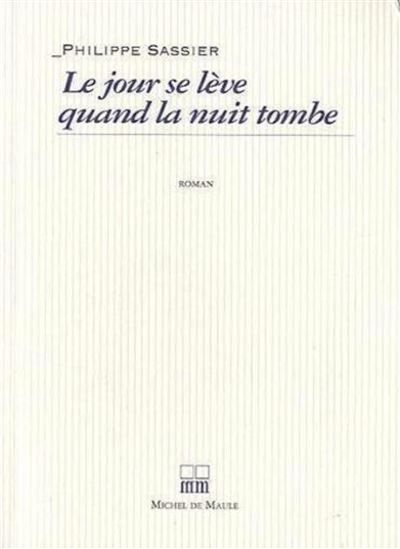 Le jour se leve quand la nuit tombe