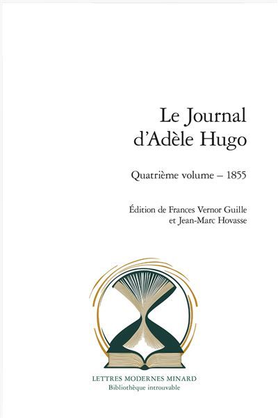 Le Journal d'Adèle Hugo Quatrième volume : 1855