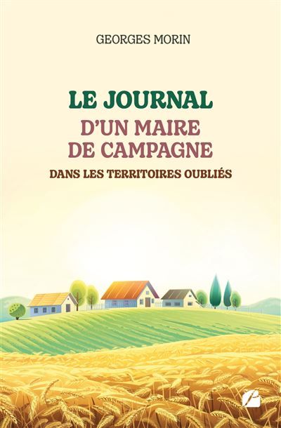 Le journal d'un maire de campagne dans les territoires oubliés
