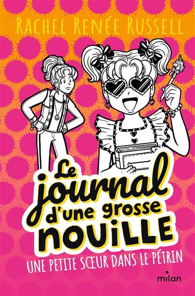 Le journal d'une grosse nouille, Tome 16 Une petite soeur dans le pétrin