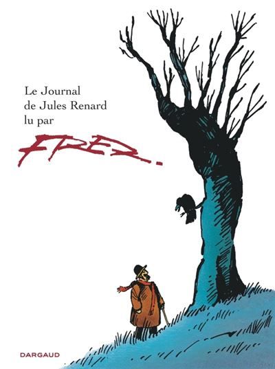 Le Journal de Jules Renard - Le Journal de Jules Renard