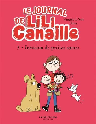 Le Journal de Lili Canaille tome 5 Invasion de petites soeurs !
