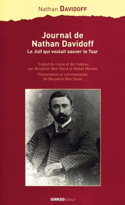Le journal de Nathan Davidoff Le Juif qui voulait sauver le tsar