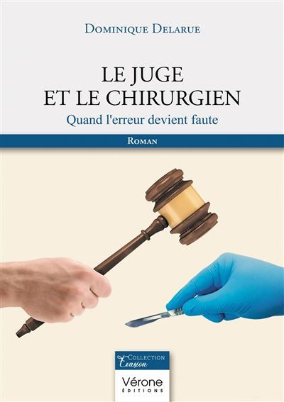 Le juge et le chirurgien Quand l'erreur devient faute