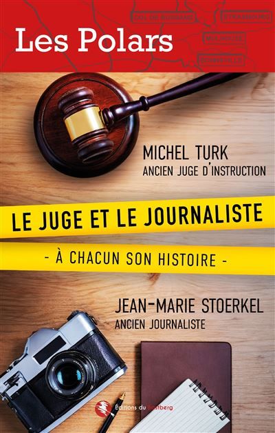 Le juge et le journaliste A chacun son histoire