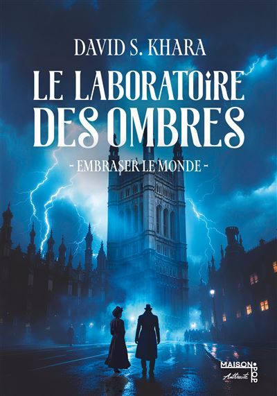 Le laboratoire des ombres Embraser le monde