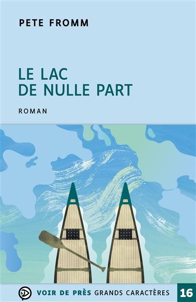 Le lac de nulle part Edition en gros caractères