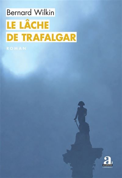 Couverture de Le Lâche de Trafalgar par Bernard Wilkin