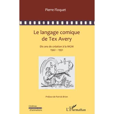 Le langage comique de Tex Avery Dix ans de création à la MGM - 1942-1951
