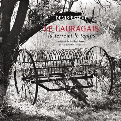 Le Lauragais La terre et le temps
