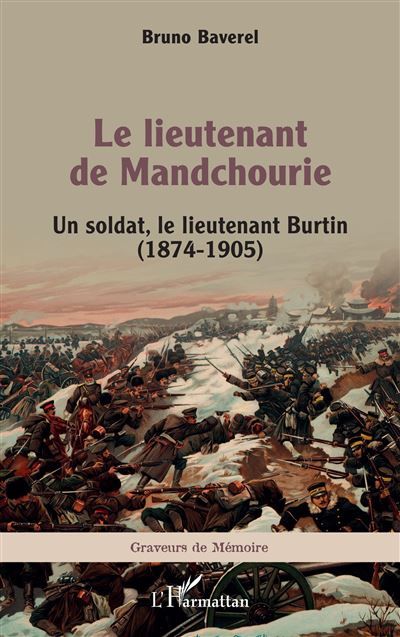 Le lieutenant de Mandchourie Un soldat, le lieutenant Burtin (1874-1905)