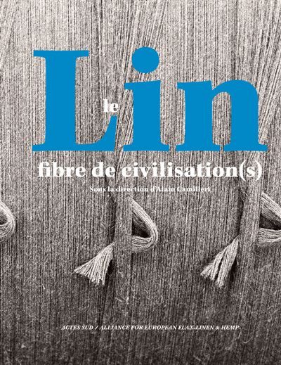 Le Lin, fibre de civilisation(s) - Alain Camilleri