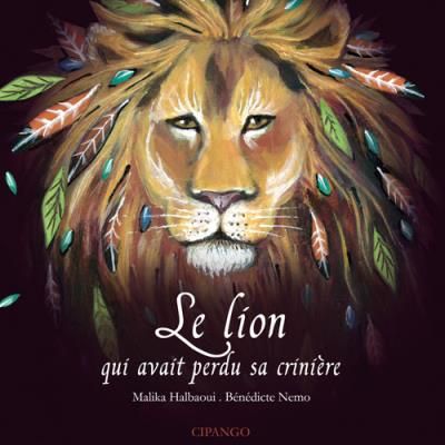 Couverture de Le lion qui avait perdu sa crinière par Malika Halbaoui