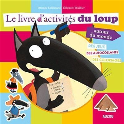 Le livre d'activités du loup autour du monde Des jeux, des autocollants, des coloriages