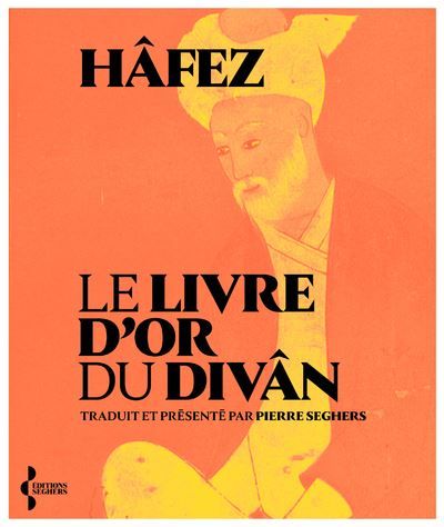 Le Livre d'or du Divân - Pierre Seghers