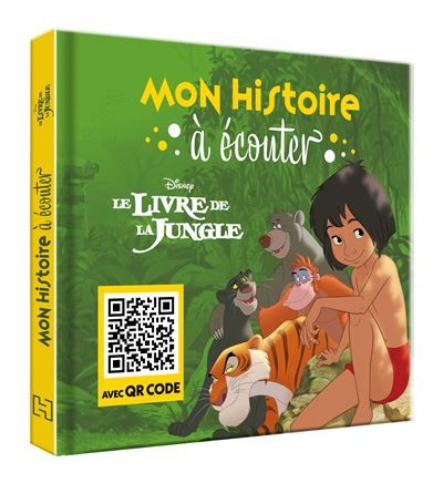 LE LIVRE DE LA JUNGLE - Mon Histoire à Ecouter [QR code] - L'histoire du film - Disney