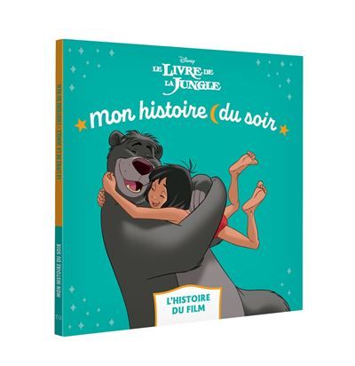 LE LIVRE DE LA JUNGLE - Mon Histoire du soir - L'histoire du film - Disney