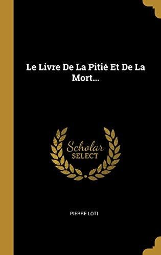Le Livre De La Pitié Et De La Mort...