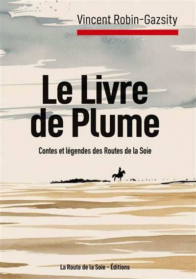 Le Livre de Plume Contes et légendes de l'Eurasie de la nuit des temps à l'ère post-Covid