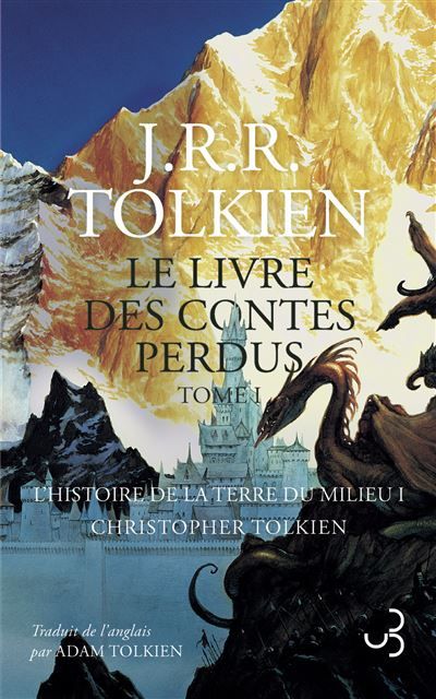 Le livre des contes perdus T1 L'histoire de la Terre du Milieu 1 - J.R.R. (John Ronald Reuel) Tolkien