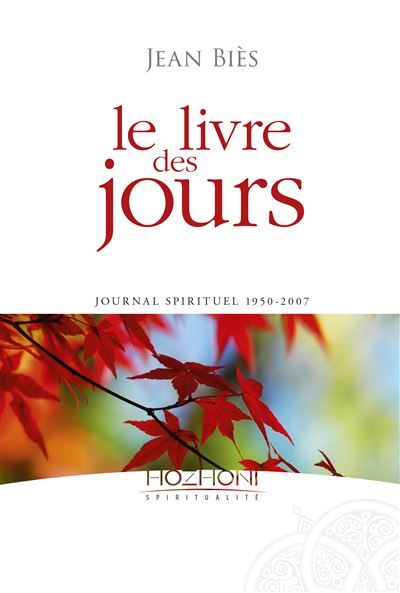 Le livre des jours - Journal spirituel 1950-2007 Journal 1950-2007
