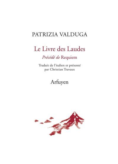 Le Livre des Laudes Précédé de Requiem
