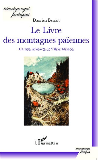 Le livre des montagnes païennes Carnets retrouvés de Valére Méziers