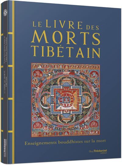 Le livre des morts tibétain - Enseignements bouddhistes sur la mort