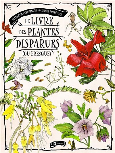 Le livre des plantes disparues (ou presque) - Stepánka Sekaninová - Albatros