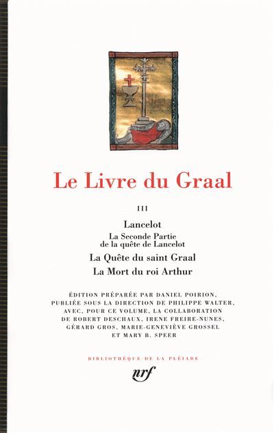 Le Livre du Graal Lancelot, La Seconde Partie de la quête de Lancelot ; La Quête du saint Graal, La Mort du roi Arthur