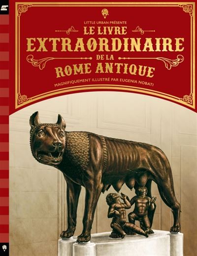 Le Livre extraordinaire de la Rome antique - Eugénia Nobati