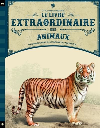 Le Livre extraordinaire des animaux - Val Walerczuk
