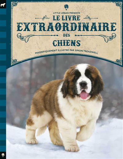 Le livre extraordinaire des chiens - Simon Treadwell