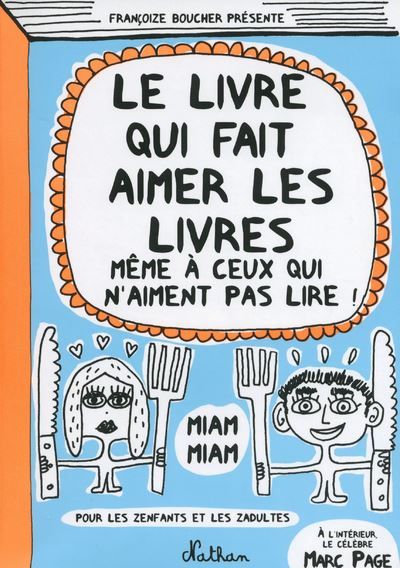 Le Livre qui fait aimer les livres Pour les zenfants et les zadultes