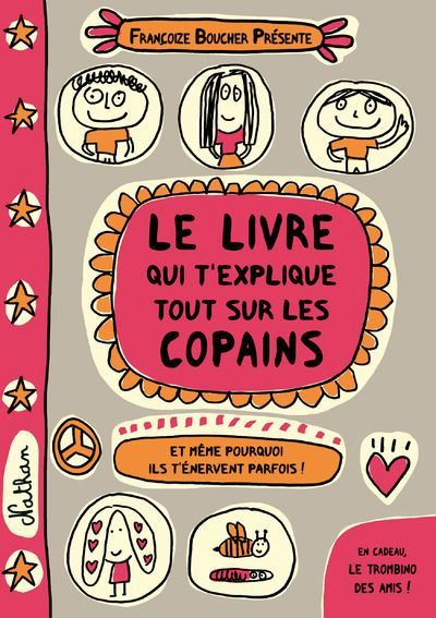 Le livre qui t'explique tout sur les copains Et même pourquoi ils t'énervent parfois !