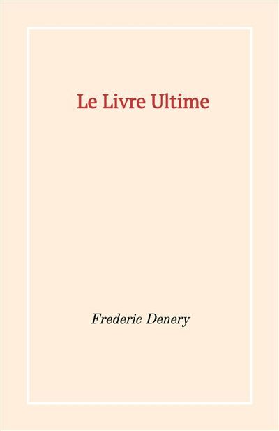 Le Livre Ultime L'autobiographie dirigée d'un livre