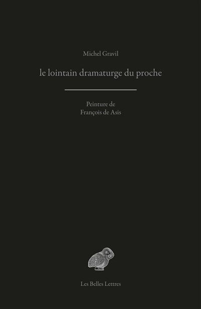 Le lointain dramaturge du proche