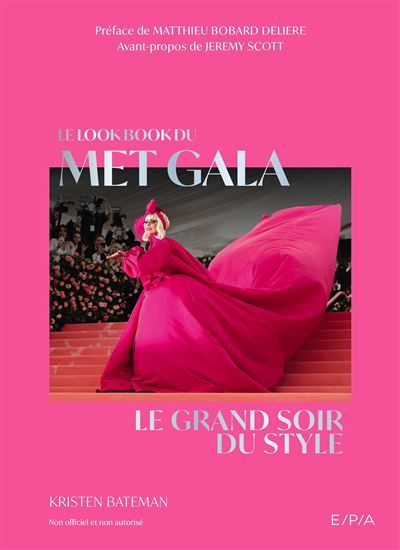 Le lookbook du Met Gala Le grand soir du style
